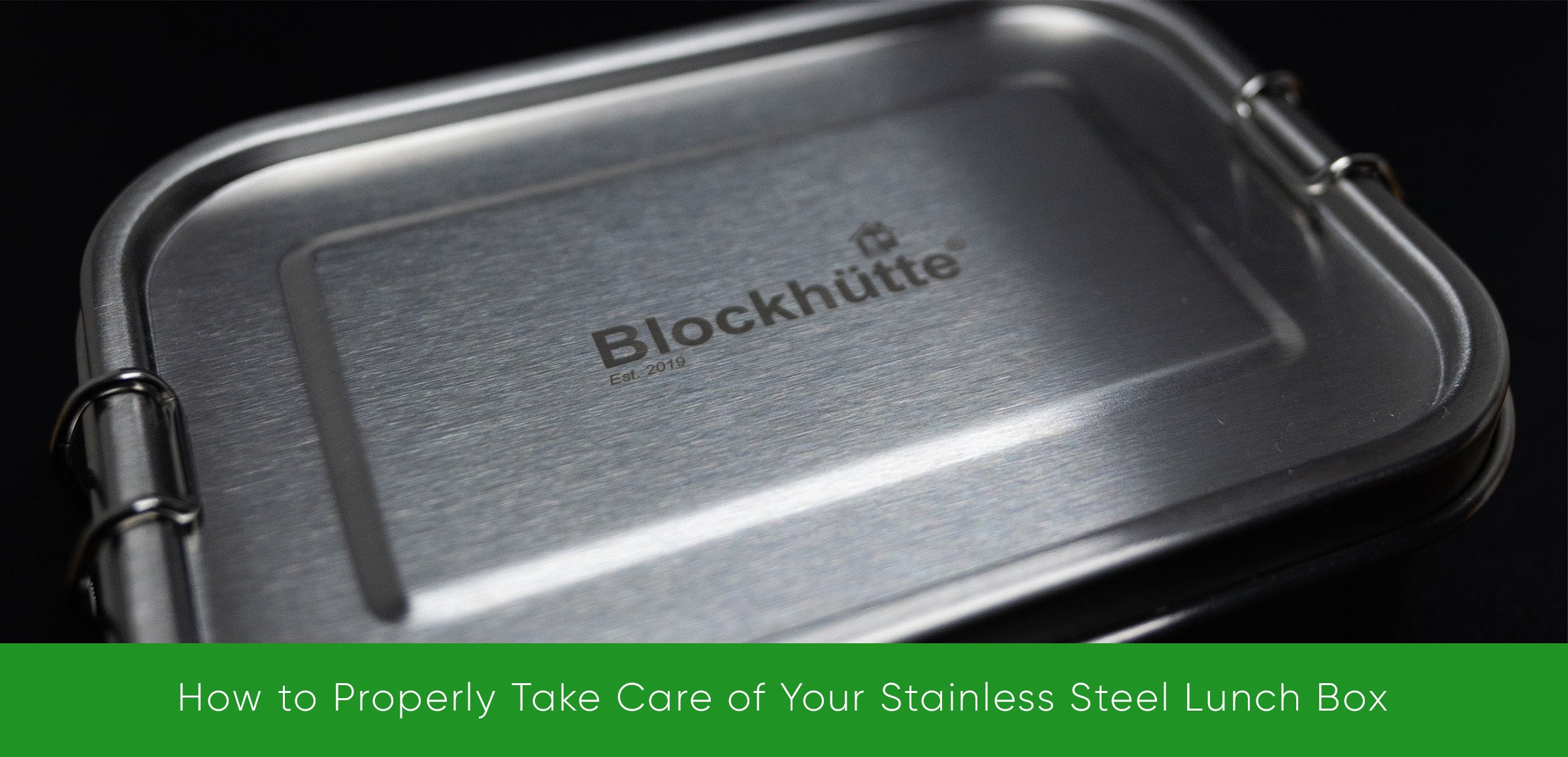 Blockhuette stainless steel lunch box care instructions